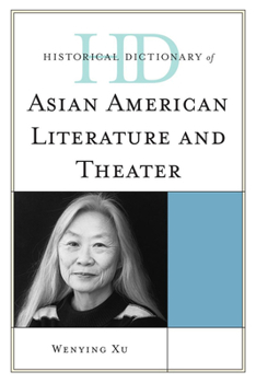 Hardcover Historical Dictionary of Asian American Literature and Theater Book