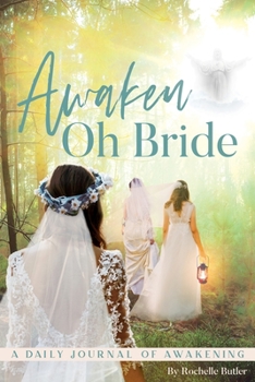 Awaken Oh Bride : A Daily Journal of Awakening