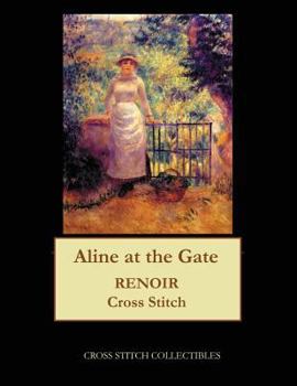 Paperback Aline at the Gate: Renoir cross stitch pattern [Large Print] Book