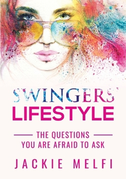 Paperback Swingers' Lifestyle: The Questions You are Afraid to Ask Book