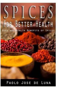 Paperback Spices for Better Health: Uses and Health Benefits of Spices Book