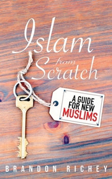 Paperback Islam from Scratch: A Guide for New Muslims Book