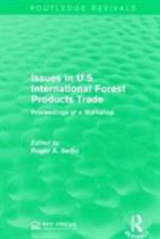Paperback Issues in U.S International Forest Products Trade: Proceedings of a Workshop Book
