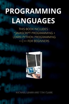 Paperback PROGRAMMING LANGUAGES series 2: This Book Includes: JavaScript Programming + Learn Python Programming + C++ for Beginners ( Edition 2 ) Book