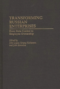 Hardcover Transforming Russian Enterprises: From State Control to Employee Ownership Book