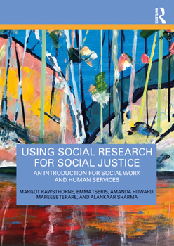 Paperback Using Social Research for Social Justice: An Introduction for Social Work and Human Services Book