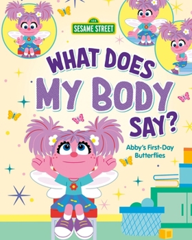What Does My Body Say?: A Body-Mind Connection Story (Everyday Feelings with Sesame Street)