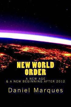 Paperback New World Order: A New Age and a New Beginning after 2012 Book