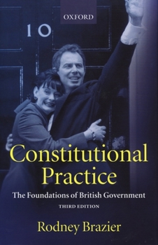 Hardcover Constitutional Practice: The Foundations of British Government Book