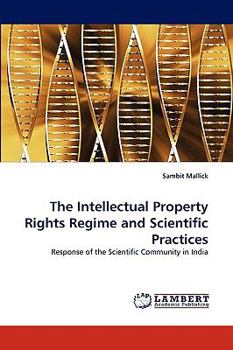 Paperback The Intellectual Property Rights Regime and Scientific Practices Book