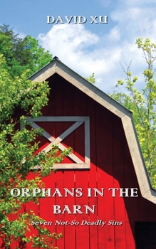 Paperback Orphans in the Barn: Seven Not-So Deadly Sins Book