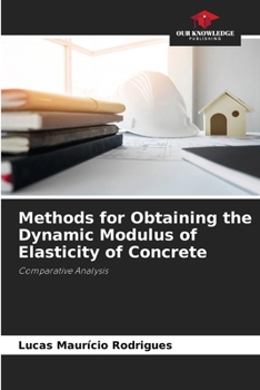 Paperback Methods for Obtaining the Dynamic Modulus of Elasticity of Concrete Book