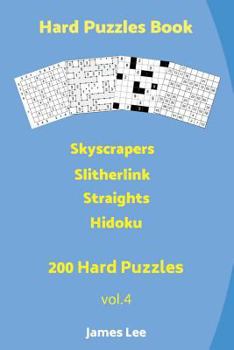 Paperback Hard Puzzles Book - Skyscrapers, Slitherlink, Straights, Hidoku - 200 Hard Puzzles Book