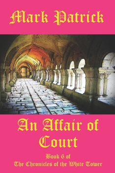 Paperback An Affair of Court: Book 6 of The Chronicles of the White Tower Book