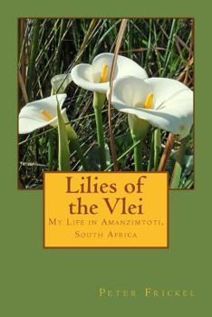 Paperback Lilies of the Vlei: My Life in Amanzimtoti, South Africa Book