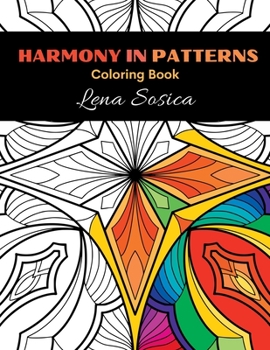 Paperback Harmony In Patterns: Journey into Relaxation with Intricate and Symmetrical Coloring Patterns Book