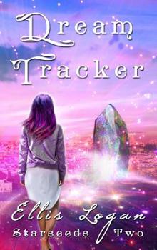 Dream Tracker: Starseeds Two - Book #2 of the Starseeds