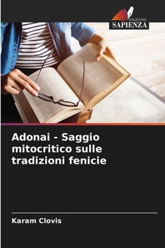 Paperback Adonai - Saggio mitocritico sulle tradizioni fenicie [Italian] Book