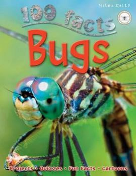Paperback 100 Facts Bugs: Leap, Scuttle and Fly Into the Creepy-Crawly World of Insect Book