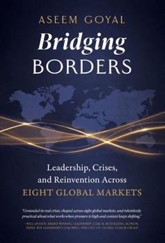 Bridging Borders: Leadership, Crises, and Reinvention Across Eight Global Markets