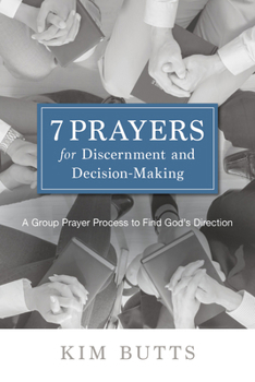 Paperback 7 Prayers for Discernment and Decision-Making: A Group Prayer Process to Find God's Direction Book