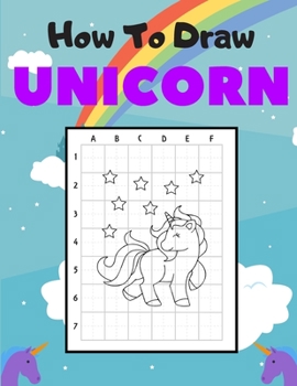 Paperback How To Draw a Unicorn: Simple Steps Learning To Drawing A Unicorns Cute Funny Gift For Girls Book