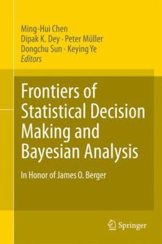 Frontiers of Statistical Decision Making and Bayesian Analysis: In Honor of James O. Berger