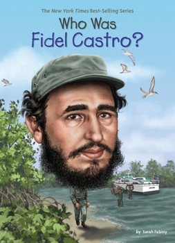 Who Was Fidel Castro? - Book  of the Who Was . . . ? Series