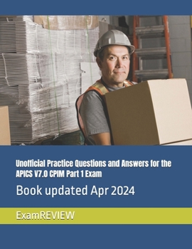 Paperback Unofficial Practice Questions and Answers for the APICS V7.0 CPIM Part 1 Exam Book