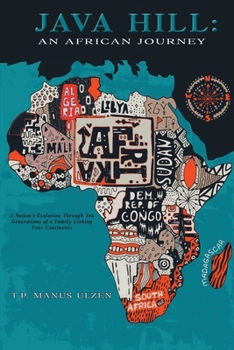 Paperback Java Hill: An African Journey: A Nation's Evolution Through Ten Generations of a Family Linking Four Continents: An African Journey: [Large Print] Book