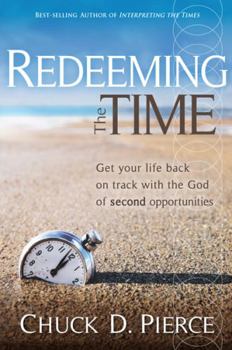 Paperback Redeeming the Time: Get Your Life Back on Track with the God of Second Opportunities Book
