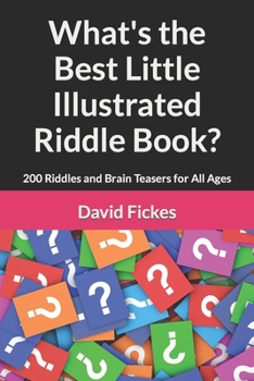 Paperback What's the Best Little Illustrated Riddle Book?: 200 Riddles and Brain Teasers for All Ages Book