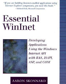 Paperback Essential Winlnet: Developing Applications Using the Windows Internet API with Ras, ISAPI, ASP, and Com Book