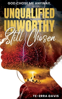 Hardcover Unqualified. Unworthy. Still Chosen. Book