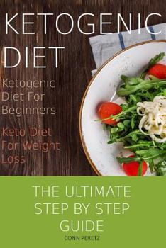 Paperback Ketogenic Diet: Ketogenic Diet For Beginners - Keto Diet For Weight Loss Book