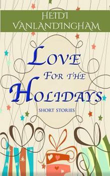 Love for the Holidays: Short Stories