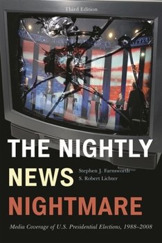 Hardcover The Nightly News Nightmare: Media Coverage of U.S. Presidential Elections, 1988-2008 Book