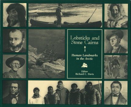 Paperback Lobsticks and Stone Cairns: Human Landmarks in the Arctic Book