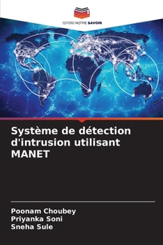 Système de détection d'intrusion utilisant MANET (French Edition)