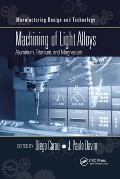 Paperback Machining of Light Alloys: Aluminum, Titanium, and Magnesium Book