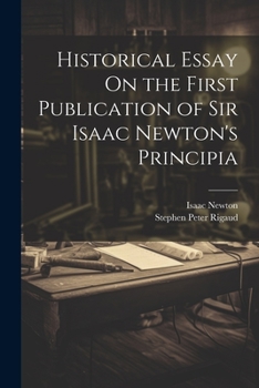 Paperback Historical Essay On the First Publication of Sir Isaac Newton's Principia Book