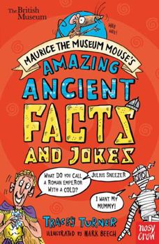 Paperback British Museum: Maurice the Museum Mouse's Amazing Ancient Book of Facts and Jokes Book
