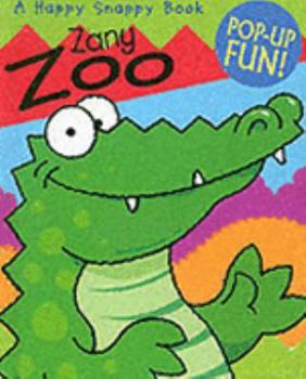 Happy Snappy Zany Zoo - Book  of the A Happy Snappy Book
