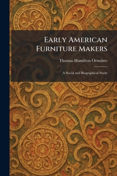 Paperback Early American Furniture Makers: A Social and Biographical Study Book