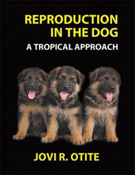 Paperback Reproduction In The Dog A Tropical Approach Book