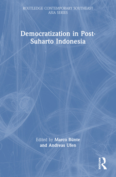 Democratization in Post-Suharto Indonesia - Book  of the Routledge Contemporary Southeast Asia Series