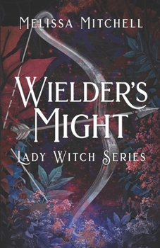 Wielder's Might - Book #3 of the Lady Witch