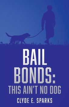 Paperback Bail Bonds: This Ain't No Dog Book