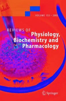 Reviews of Physiology, Biochemistry and Pharmacology, Volume 153