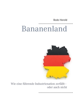 Paperback Bananenland: Wie eine führende Industrienation zerfällt oder auch nicht [German] Book